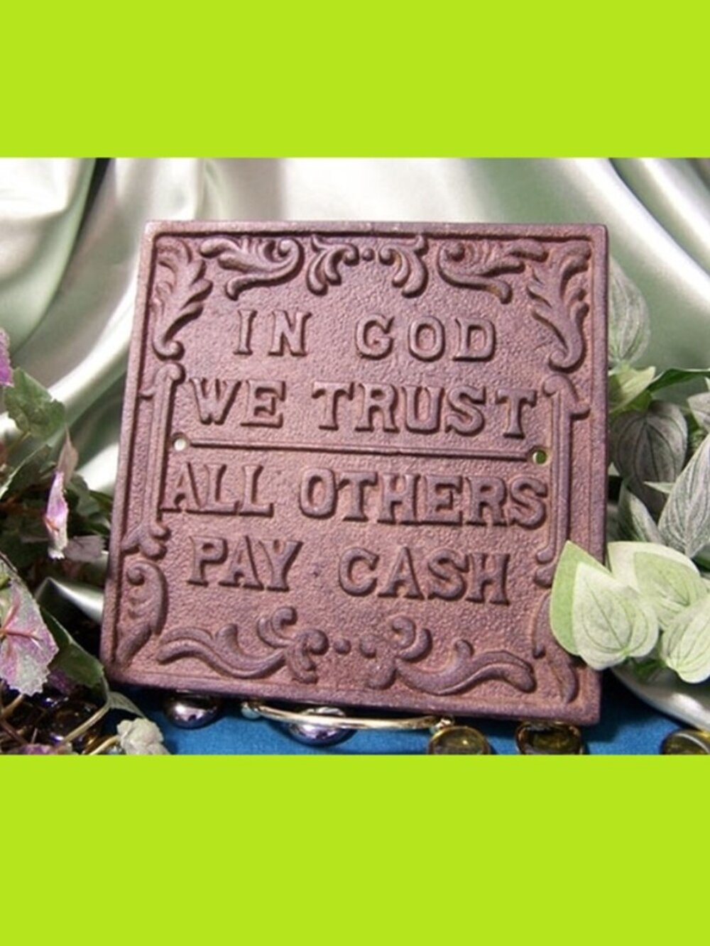 Cast Iron Wall Sign Plaque "In God We Trust All Others Pay Cash" 5 1/2" Sq 07547